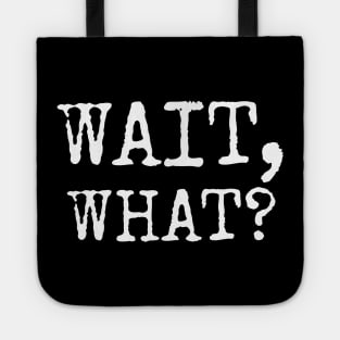 Wait, What? Popular Quote Gift Tote