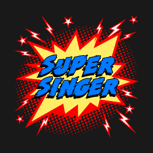 Super Singer T-Shirt