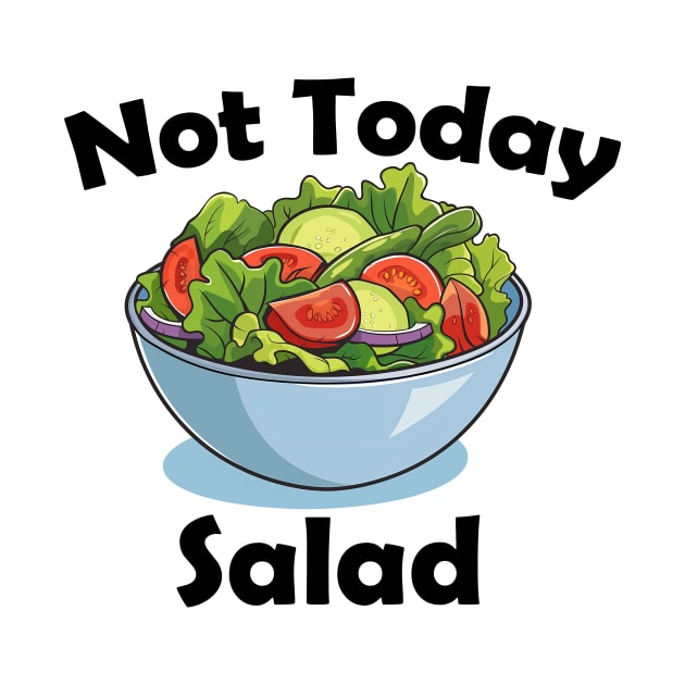 Not Today, Salad! by Aaron Grubb's Favorites