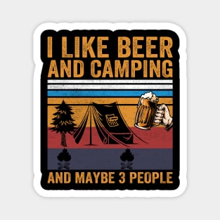 I Like Beer and Camping and Maybe 3 People Magnet