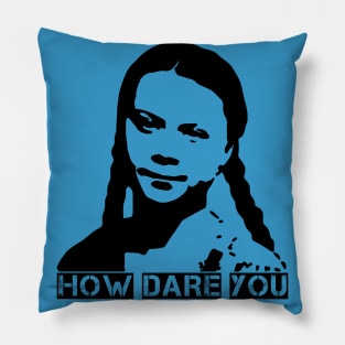 How Dare You Pillow