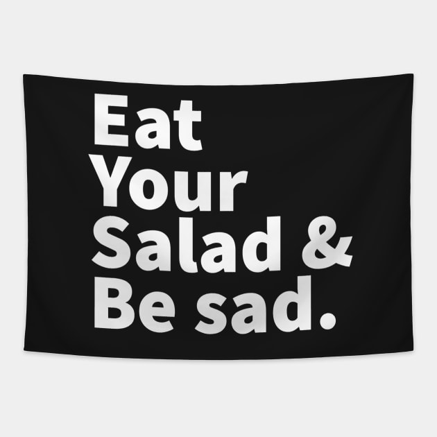 Eat Your Salad and Be Sad. Tapestry by CityNoir