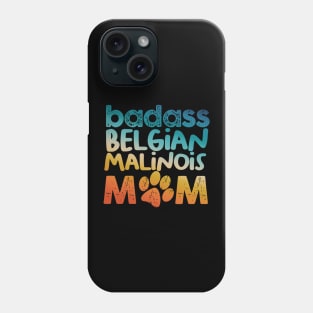 Badass Belgian Malinois Mom Phone Case