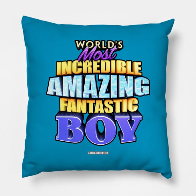 WORLD'S MOST INCREDIBLE AMAZING FANTASTIC BOY! Pillow by MannArtt