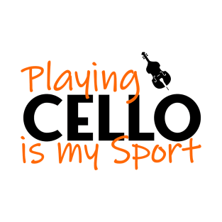 playing cello is my sport T-Shirt