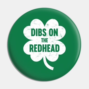 Dibs On The Redhead White St. Patrick's Day Pin