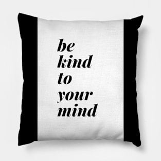 Be Kind To Your Mind Standard White Pillow