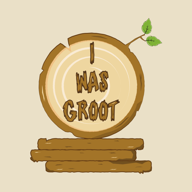 I Was Groot by Jadderman