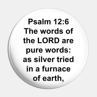 Psalm 12:6 King James Version (KJV) Bible Verse Typography Pin