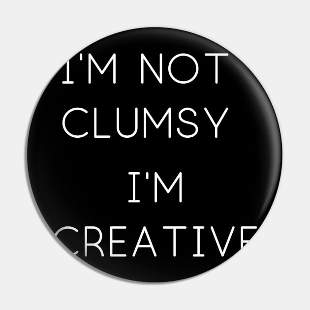 I'm Not Clumsy Pin by Weird Lines