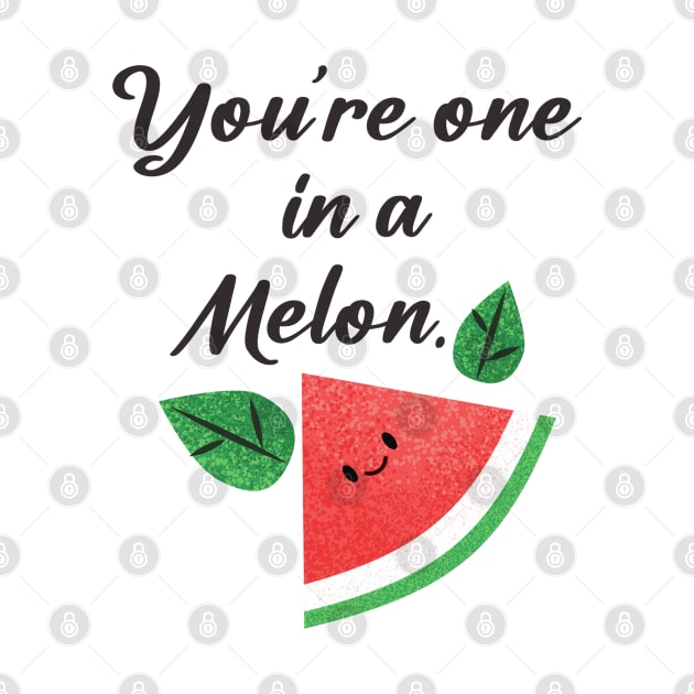 you are one in a melon by zaiynabhw