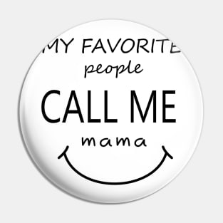 my favorite people call me mama shirts gift for mom Pin