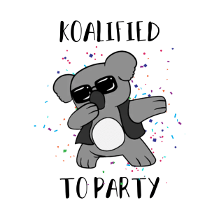 Koalafied to party T-Shirt