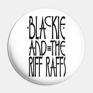 Blackie and the Riff Raffs Pin