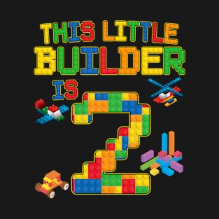 This Little Builder is 2 Block Bricks 2nd Birthday T-Shirt