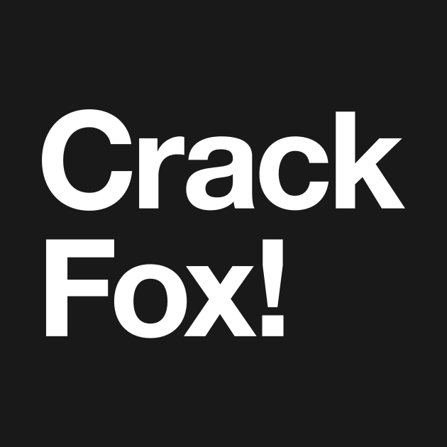 Crack Fox! by Popvetica