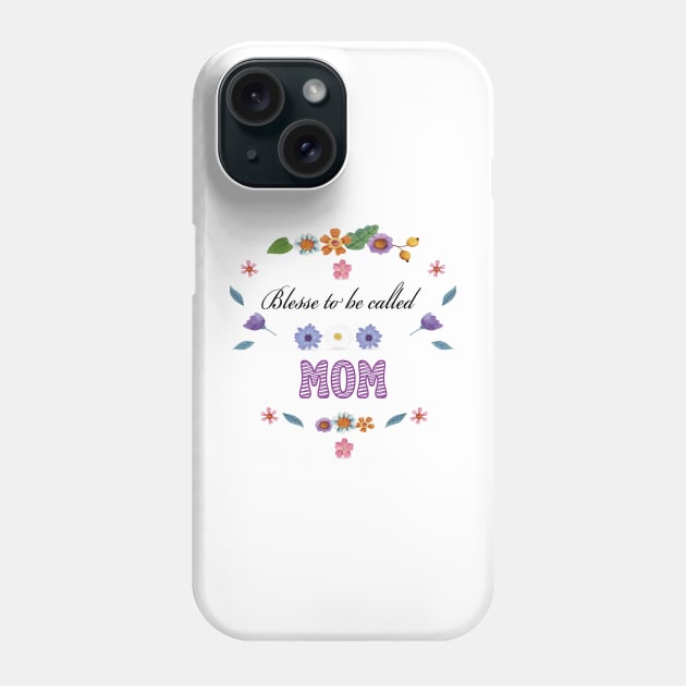 Blessed to be called mom Phone Case by houdasagna