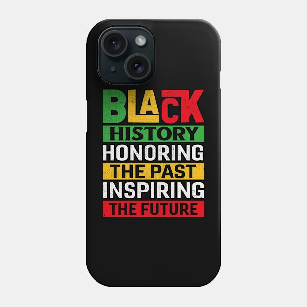 Black History Honoring The Past Inspiring The Future Phone Case by TheDesignDepot