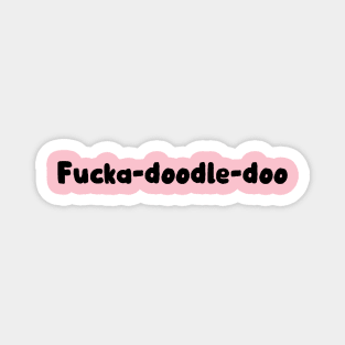 F*cka-Doodle-Doo Derry Girls Magnet