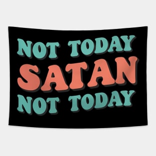 Not Today Satan Not Today. Tapestry