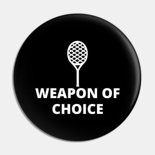 Weapon of choice Pin