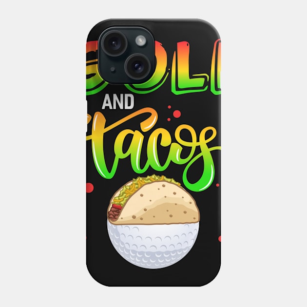 Golf And Tacos Phone Case by Tee__Dot