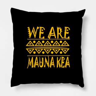 We are Mauna Kea Pillow