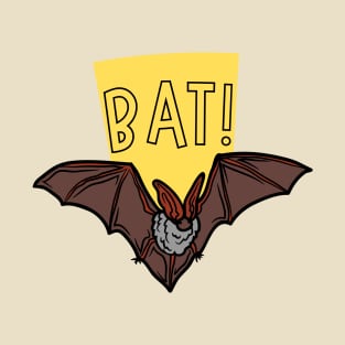 BAT! T-Shirt