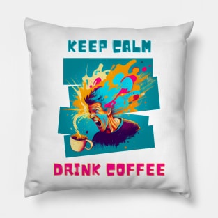 Keep calm and drink coffee Pillow