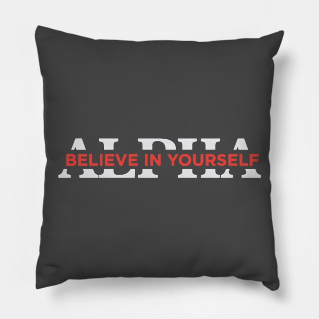 Alpha - Believe in yourself Pillow by JamesBennettBeta