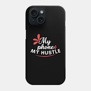 My phone, my hustle, feminine design Phone Case