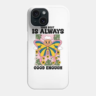 Your Best Is Always Good Enough Phone Case