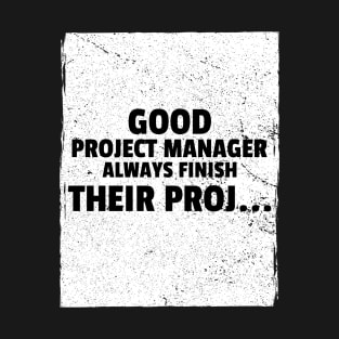 Good Project Managers T-Shirt