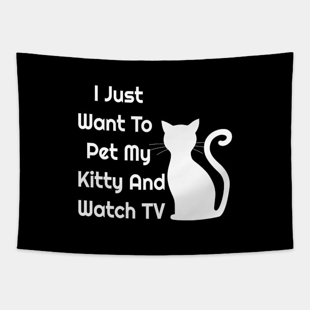 I Just Want To Pet My Kitty And Watch TV Tapestry by jerranne