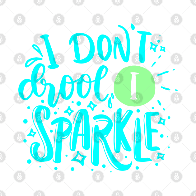 I don't drool I sparkle by Oosters