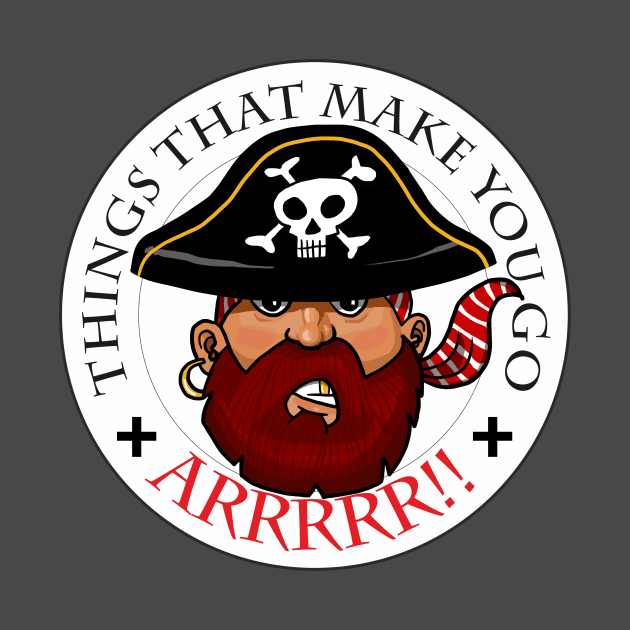 Things That Make You Go Arrrrr! by Tanja Kosta