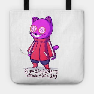 If you don't like my attitude, get a dog Catsondrugs.com - Catlove, Kitten, Kitty, Cute, Animals, Love, I love my cat, Funny Tote