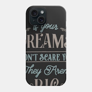 Dream BIG Phone Case