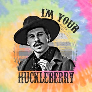 I'm Your Huckleberry T-Shirt