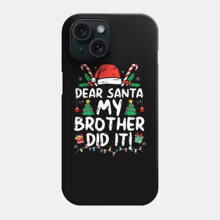 Dear Santa My Brother Did It Funny Christmas Phone Case