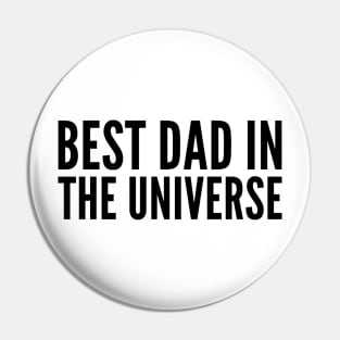 Best Dad in the Universe Pin