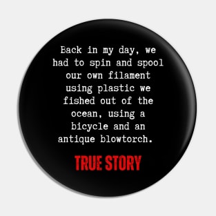 Back In My Day Filament True Story Pin