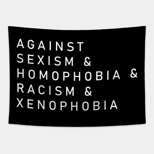 Against Sexism Homophobia Racism Xenophobia Tapestry by wbdesignz