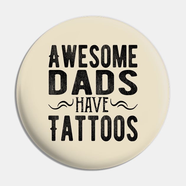 Awesome Dads Have Tattoos Pin by Teesamd