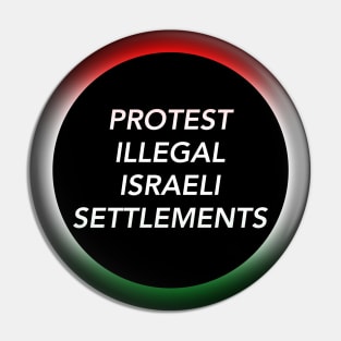 Protest Illegal Israeli Settlements - Save Palestine Pin