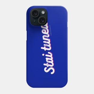 Stai Tuned. Alt Color. Phone Case