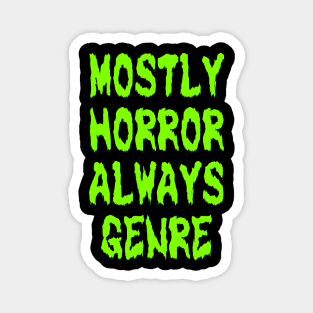 Mostly Horror Always Genre (Green) Magnet