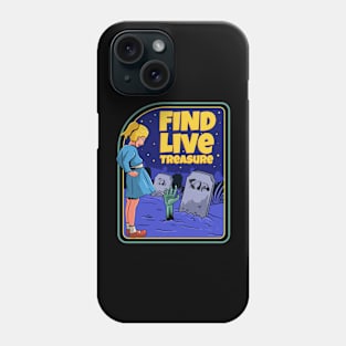 find live treasure Phone Case