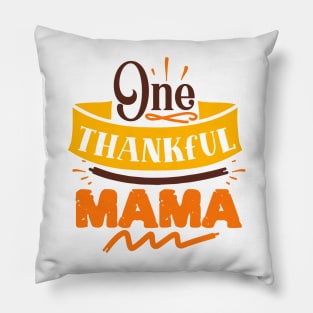 One thankful mama Pillow