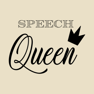 Speech Therapist, slp , speech pathologist, Speech queen T-Shirt